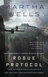Icon image Rogue Protocol: The Murderbot Diaries
