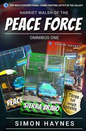 Icon image Harriet Walsh of the Peace Force: Cozy sci-fi, absurd galactic bureaucracy, and oddball team-ups. Books 1-3 included.