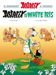 Icon image Asterix: Asterix and the White Iris: Album 40