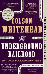 Icon image The Underground Railroad: LONGLISTED FOR THE MAN BOOKER PRIZE 2017