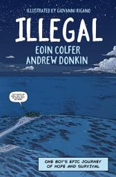 Icon image Illegal: a graphic novel telling one boy's epic journey to Europe